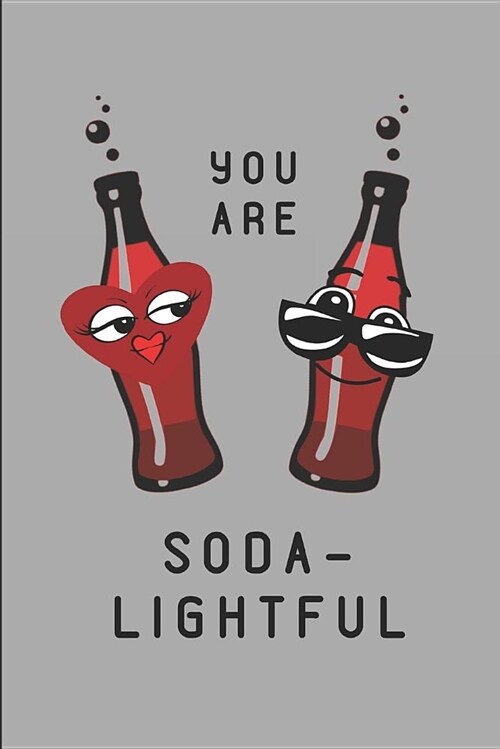 You Are Soda-Lightful: Lined Journal Notebook (Paperback)