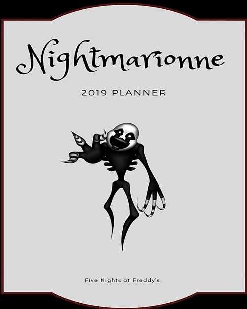 Nightmarionne 2019 Planner Five Nights at Freddys: Calendar, Journal, Diary (Paperback)