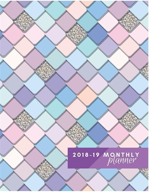 Monthly Planner 2018 to 19: Trendy Mosaic Planner 16 Months Planner Start September 2018 to December 2019 Calendar Monthly Agenda Schedule Organiz (Paperback)