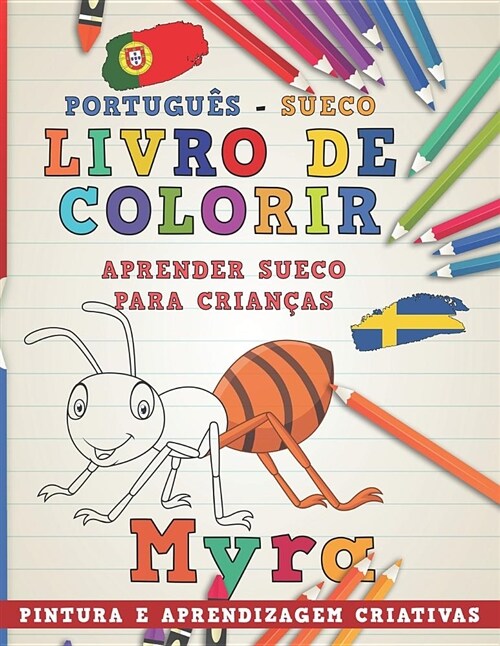 Livro de Colorir Portugu? - Sueco I Aprender Sueco Para Crian?s I Pintura E Aprendizagem Criativas (Paperback)