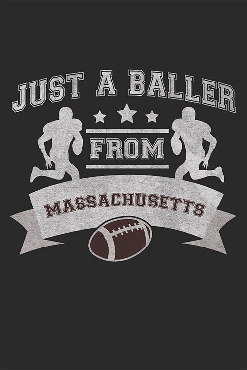 Just a Baller from Massachusetts Football Journal (Paperback)