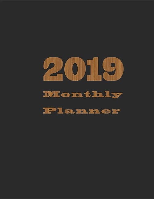 2019 Monthly Planner: Schedule Organizer Beautiful Cover Monthly and Weekly Calendar to Do List Top Goal and Focus (Paperback)