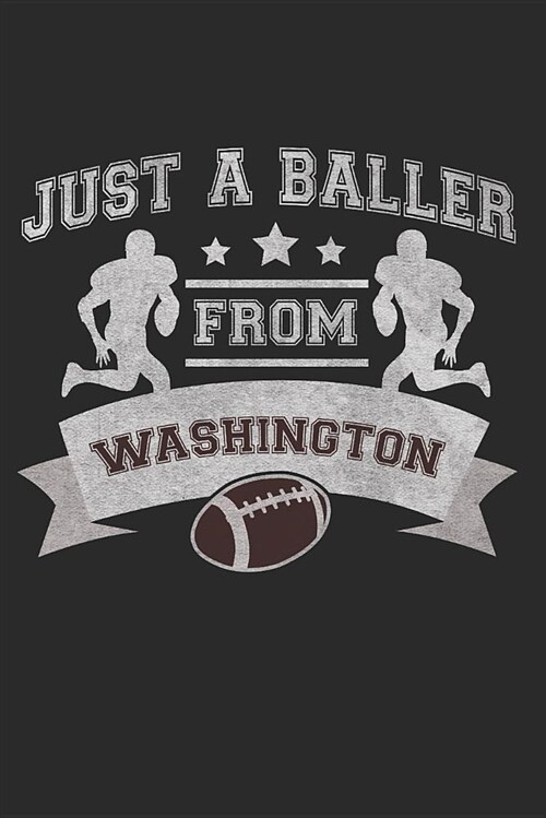 Journal: Just a Baller from Washington (Paperback)