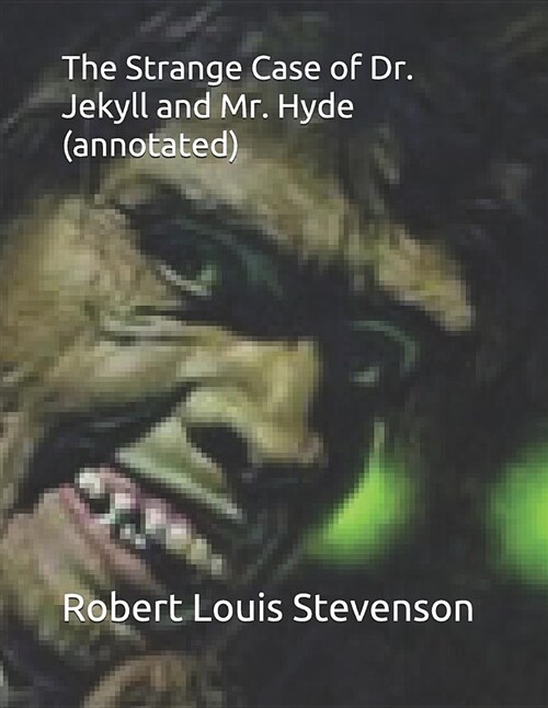 The Strange Case of Dr. Jekyll and Mr. Hyde (Annotated) (Paperback)