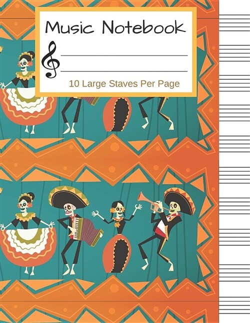 Music Notebook: Halloween Blank Sheet Music Notebook, Manuscript Paper, 130 Pages of Staff Paper, 10 Large Staves Per Page (Paperback)