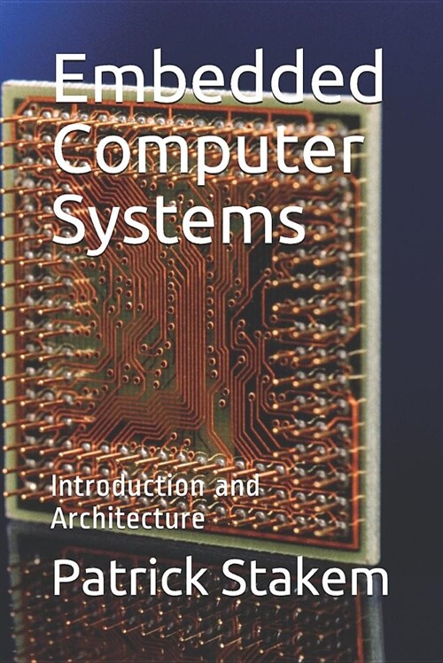 Embedded Computer Systems: Introduction and Architecture (Paperback)