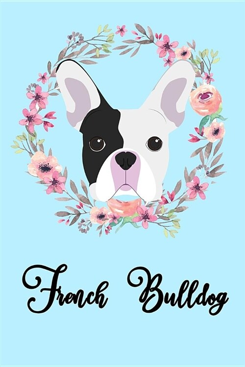 French Bulldog: Blank Lined Notebook for Frenchie Dog Lovers (Paperback)