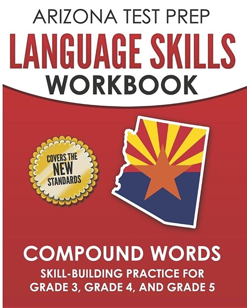 Arizona Test Prep Language Skills Workbook Compound Words: Skill-Building Practice for Grade 3, Grade 4, and Grade 5 (Paperback)