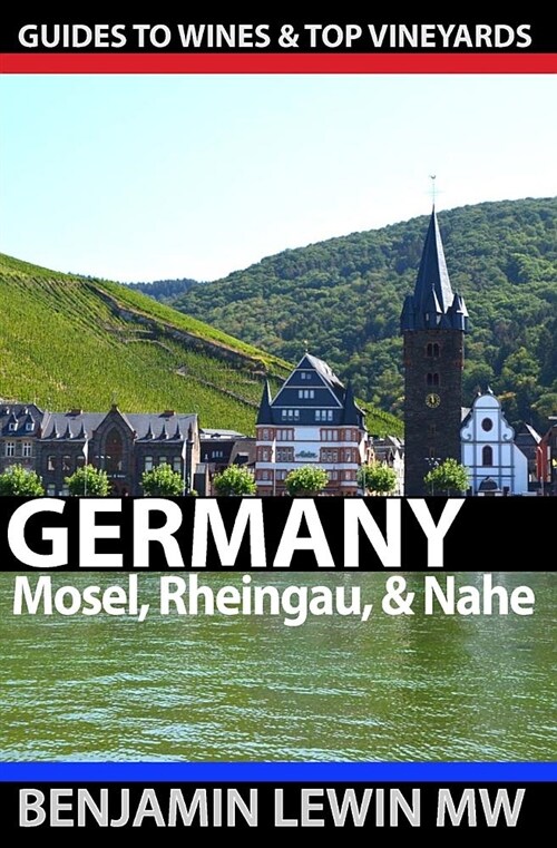 Wines of Germany: Mosel, Rheingau, & Nahe (Paperback)