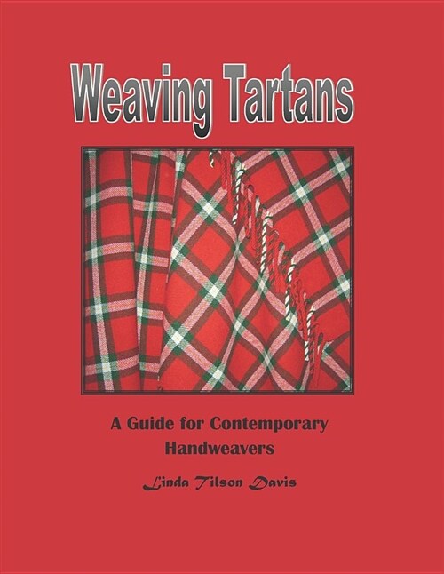 Weaving Tartans: A Guide for Contemporary Handweavers (Paperback)