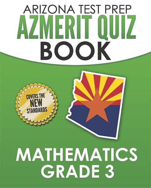 Arizona Test Prep Azmerit Quiz Book Mathematics Grade 3: Preparation for the Azmerit Mathematics Tests (Paperback)