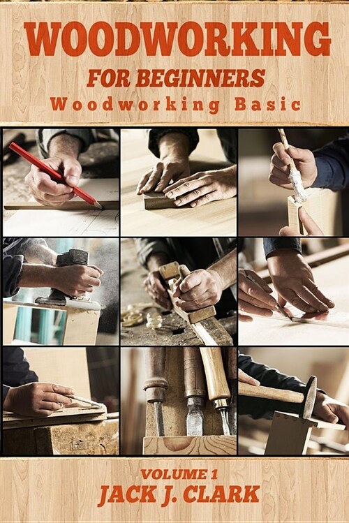 Woodworking for Beginners: Woodworking Basic (Paperback)