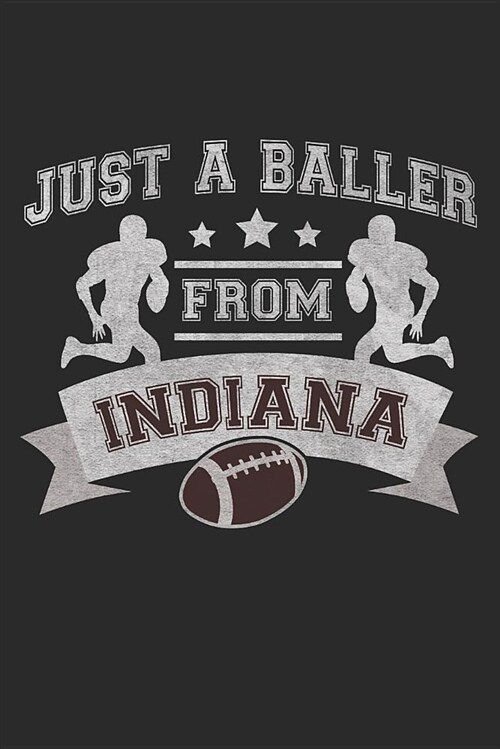 Just a Baller from Indiana Football Player Journal (Paperback)