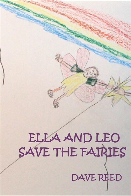 Ella and Leo Save the Fairies (Paperback)