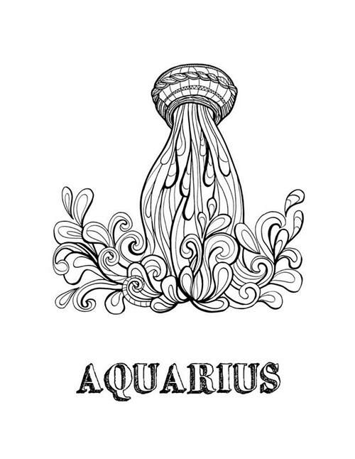 Aquarius: Coloring Book with Three Different Styles of All Twelve Signs of the Zodiac. 36 Individual Coloring Pages. 8.5 X 11 (Paperback)