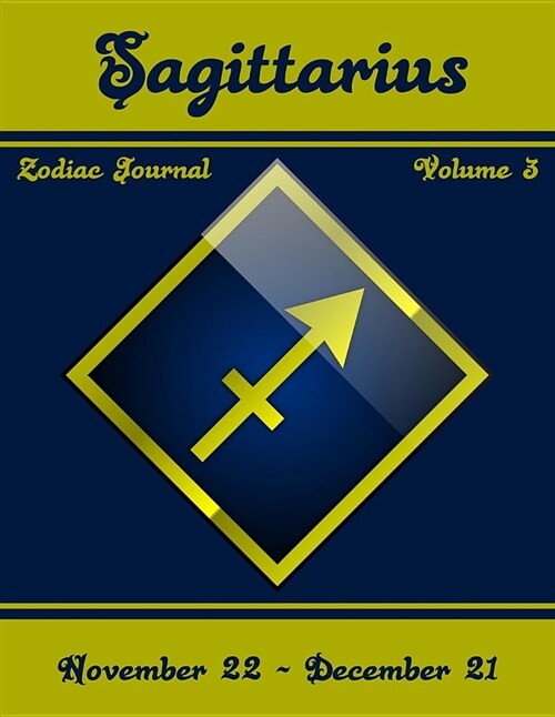 Sagittarius Zodiac Journal - Volume 3 (Paperback)