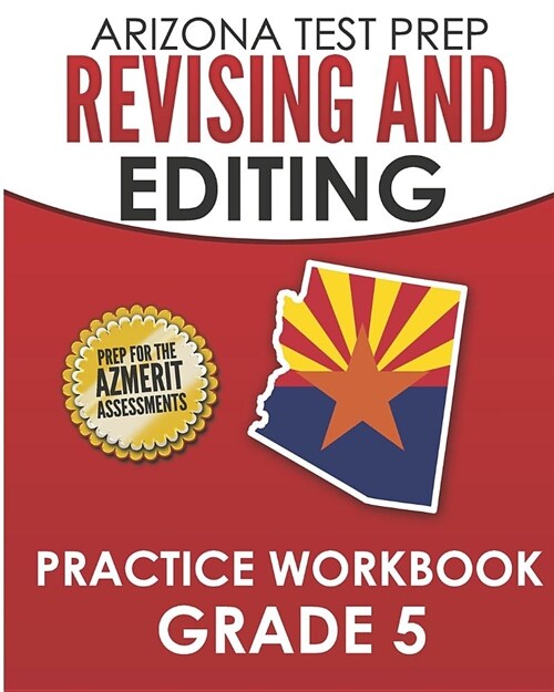 Arizona Test Prep Revising and Editing Practice Workbook Grade 5: Preparation for the Azmerit English Language Arts Tests (Paperback)