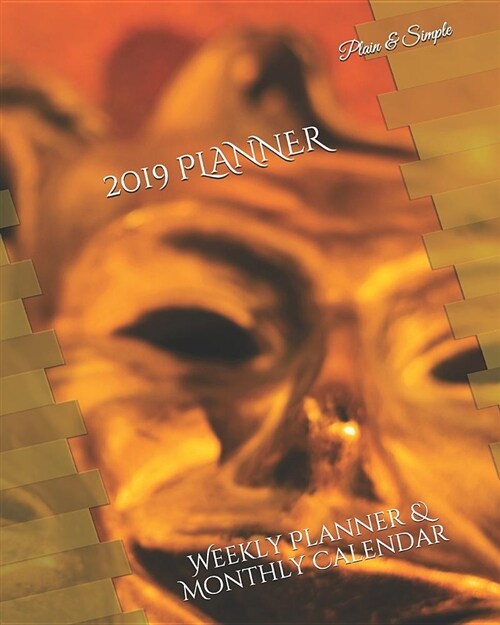 2019 Planner: Weekly Planner & Monthly Calendar (Paperback)