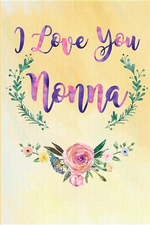 I Love You Nonna: Blank Lined Journal for Women to Write in (Paperback)