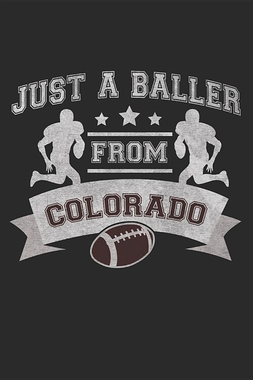 Just a Baller from Colorado Football Player Journal (Paperback)