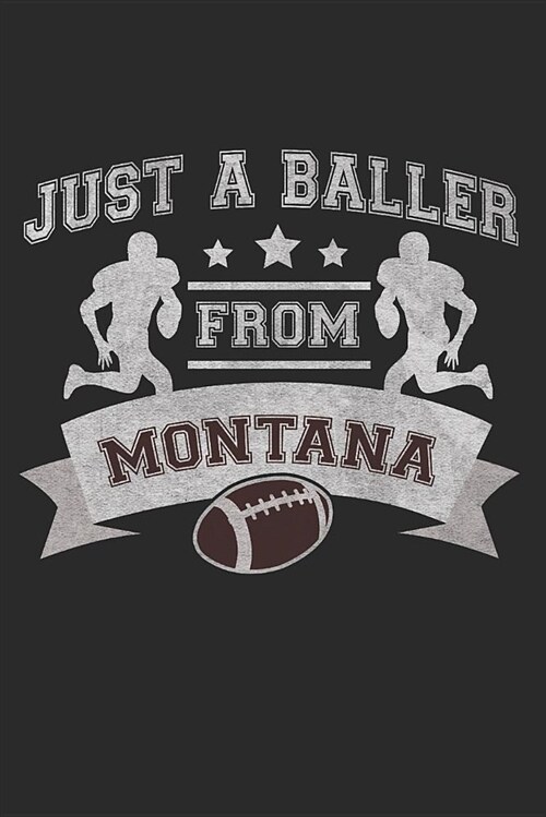 Journal: Just a Baller from Montana (Paperback)
