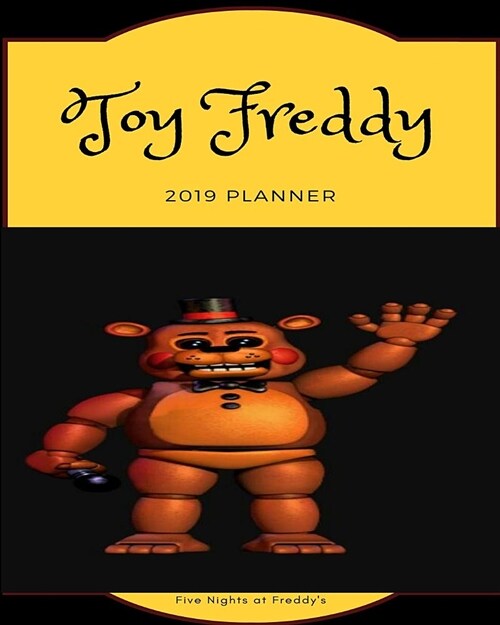 Toy Freddy 2019 Planner Five Nights at Freddys): Calendar, Journal, Diary (Paperback)