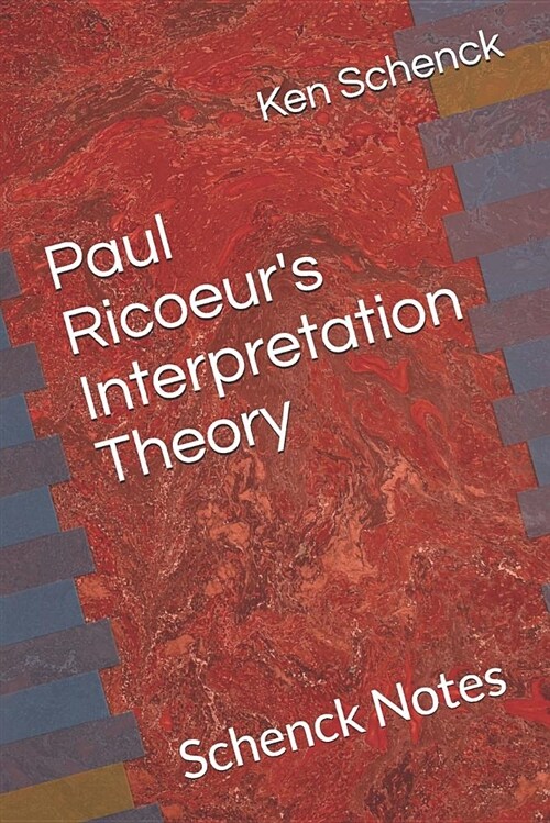 Paul Ricoeurs Interpretation Theory: Schenck Notes (Paperback)