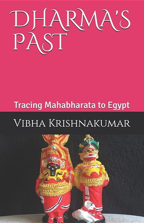 Dharmas Past: Tracing Mahabharata to Egypt (Paperback)