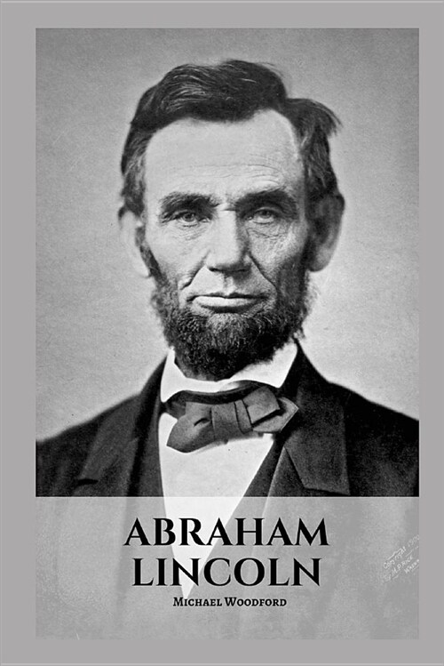Abraham Lincoln: An Abraham Lincoln Biography (Paperback)