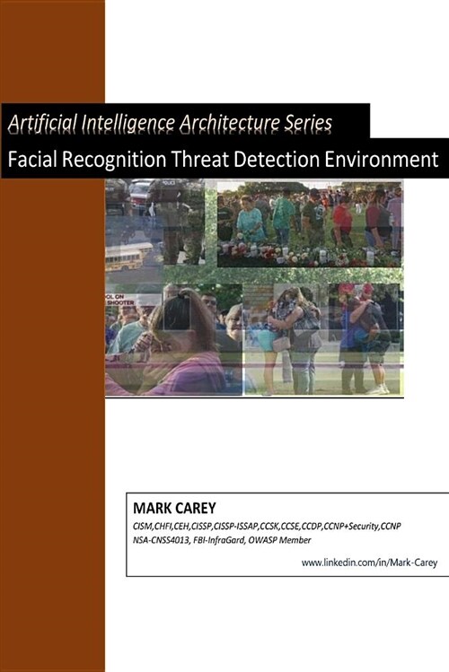 Artificial Intelligence Facial Recognition Threat Detection Environment (Paperback)