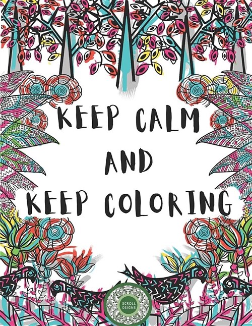 Keep Calm and Keep Coloring: Adult Coloring (Paperback)