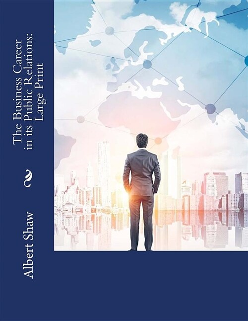 The Business Career in Its Public Relations: Large Print (Paperback)