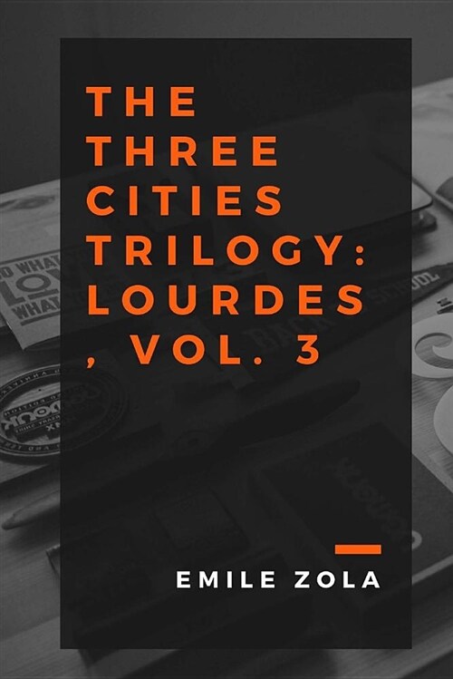 The Three Cities Trilogy: Lourdes, Vol. 3 (Paperback)