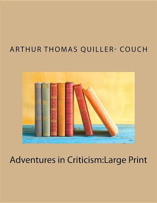 Adventures in Criticism: Large Print (Paperback)