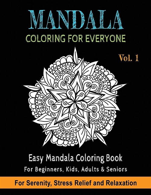 Mandala Coloring For Everyone: Easy Mandala Coloring Book for Beginners, Kids, Adults & Seniors - Astonishing Mandala Art Patterns and Designs - Rela (Paperback)