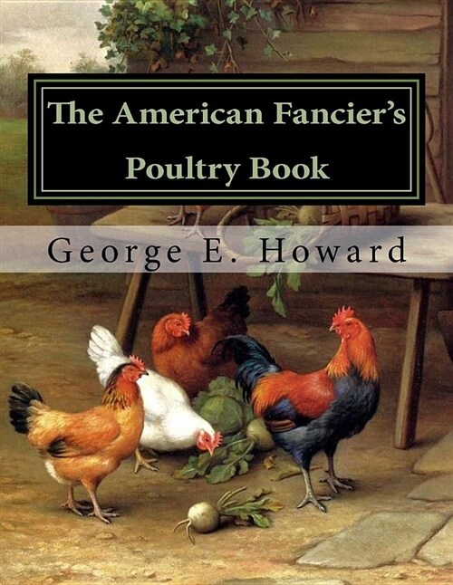 The American Fanciers Poultry Book (Paperback)