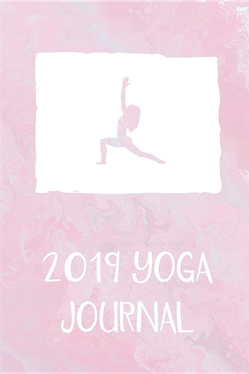 2019 Yoga Journal: This Cute Colorado Yoga Journal Is a Great Way to Track Your Practice. Record Your Classes, Mantras, Intentions, and R (Paperback)