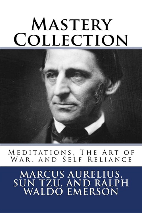 Mastery Collection: Meditations, the Art of War, and Self Reliance (Paperback)
