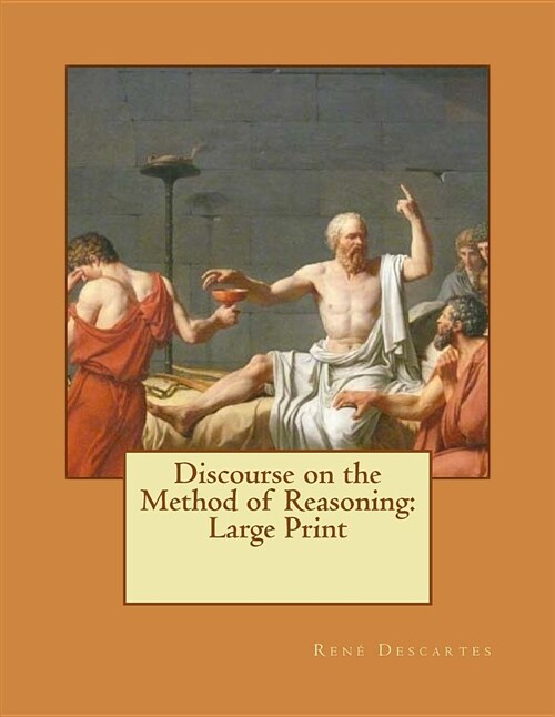 Discourse on the Method of Reasoning: Large Print (Paperback)