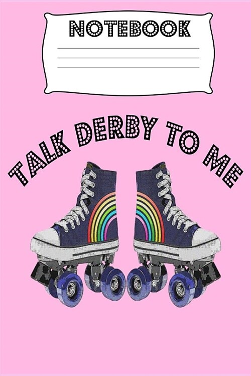 Notebook Talk Derby to Me: Homework Book Notepad Composition and Journal Diary (Paperback)