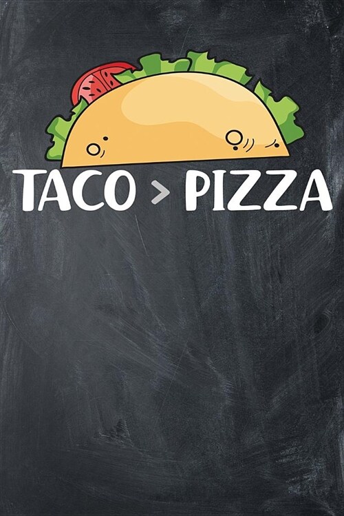 Taco Pizza: Blank Lined 120 Pages, 6x9. Chalkboard Style White Paper Journal for Adults and Kids That Love Taco and Pizza for Brea (Paperback)