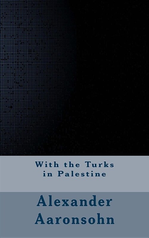 With the Turks in Palestine (Paperback)