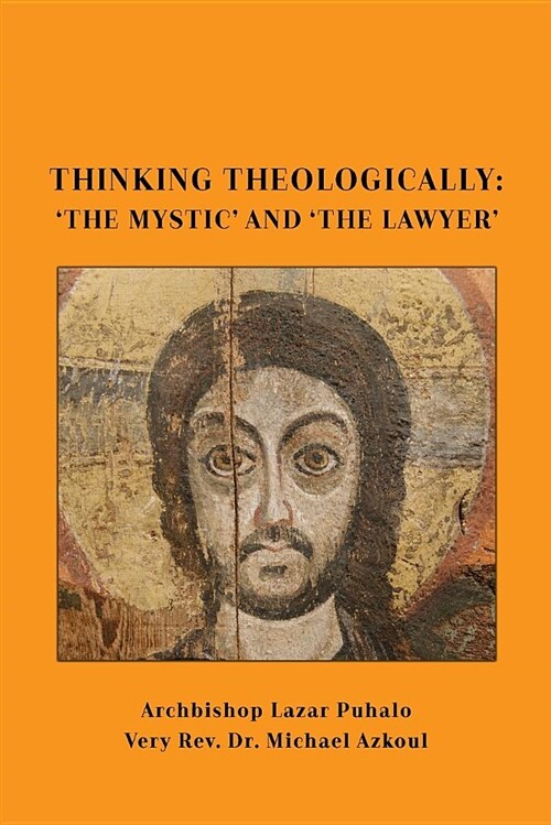 Thinking Theologically: the Mystic and the Lawyer (Paperback)