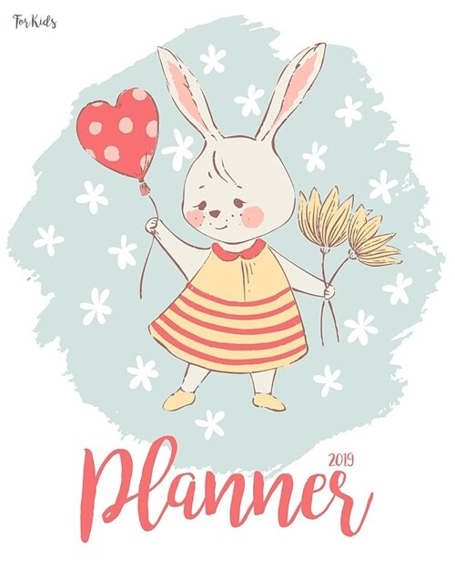 2019 Planner for Kids: 2019 Planner Weekly and Monthly for Kids: Academic Year Calendar Schedule Appointment Organizer and Journal Notebook t (Paperback)