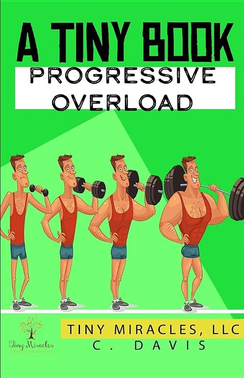 A Tiny Book: Progressive Overload (Paperback)