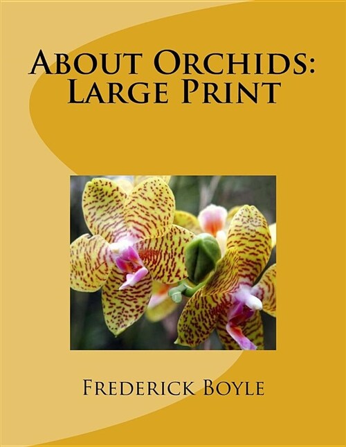 About Orchids: Large Print (Paperback)
