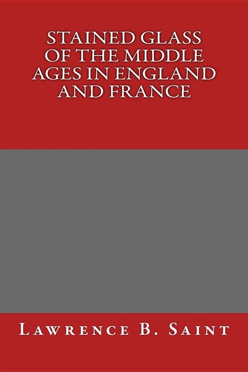 Stained Glass of the Middle Ages in England and France (Paperback)