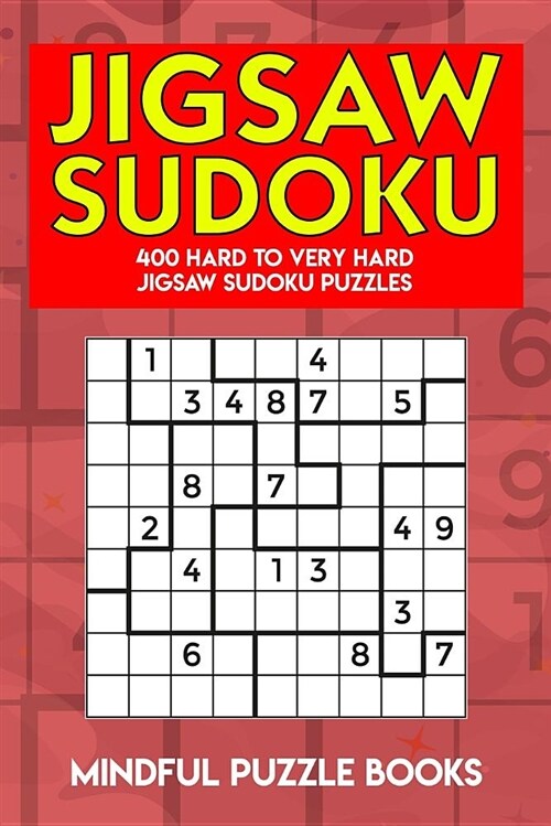 Jigsaw Sudoku: 400 Hard to Very Hard Jigsaw Sudoku Puzzles (Paperback)