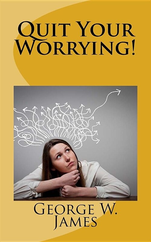 Quit Your Worrying! (Paperback)