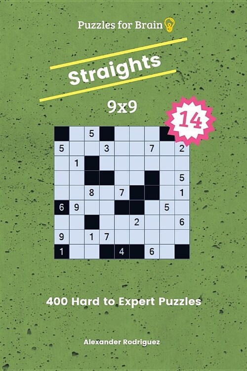 Puzzles for Brain Straights - 400 Hard to Expert 9x9 Vol. 14 (Paperback)